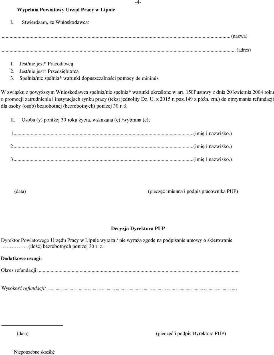 150f ustawy z dnia 20 kwietnia 2004 roku o promocji zatrudnienia i instytucjach rynku pracy (tekst jednolity Dz. U. z 2015 r, poz.149 z późn. zm.