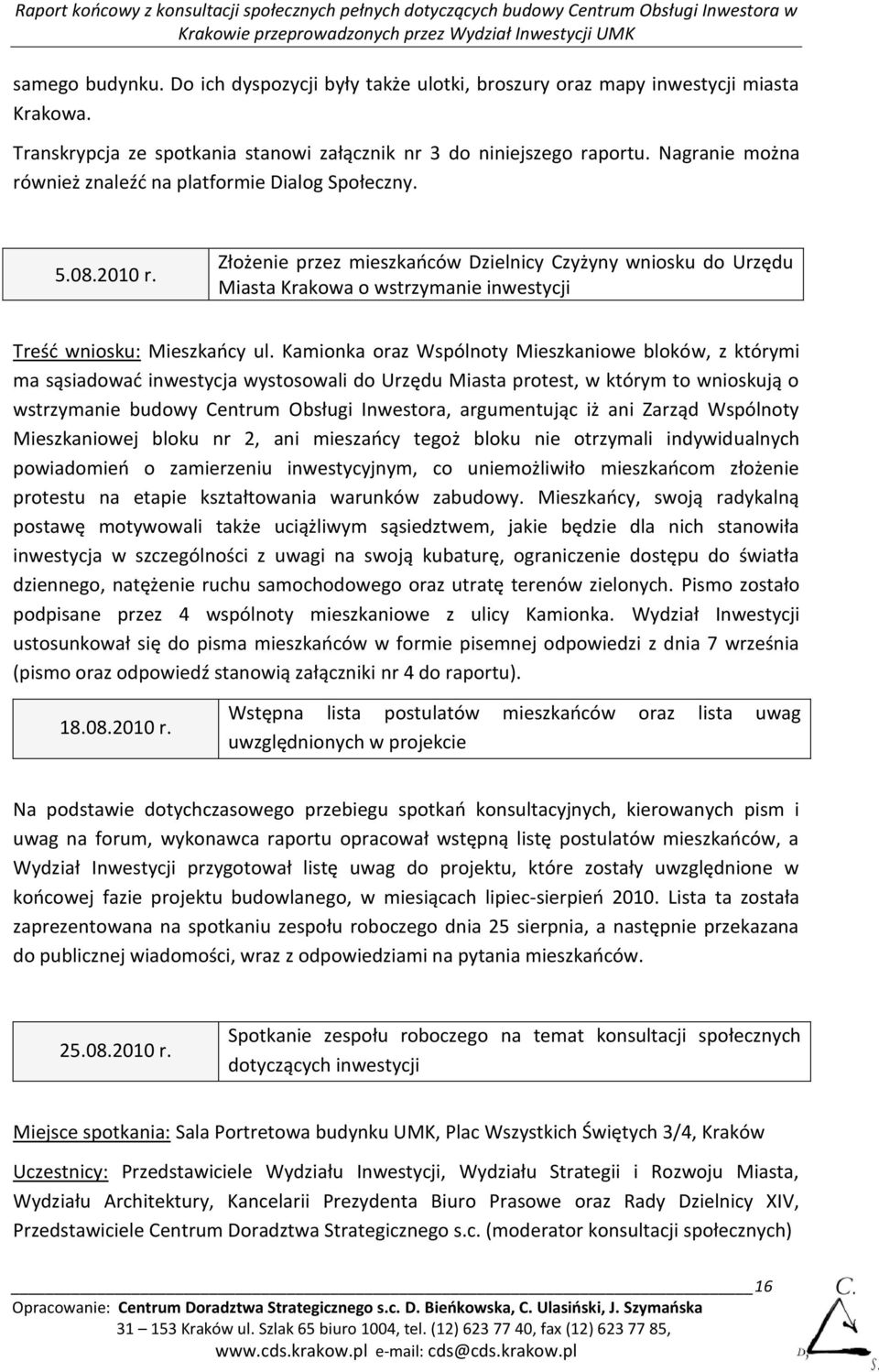 Złożenie przez mieszkaoców Dzielnicy Czyżyny wniosku do Urzędu Miasta Krakowa o wstrzymanie inwestycji Treśd wniosku: Mieszkaocy ul.