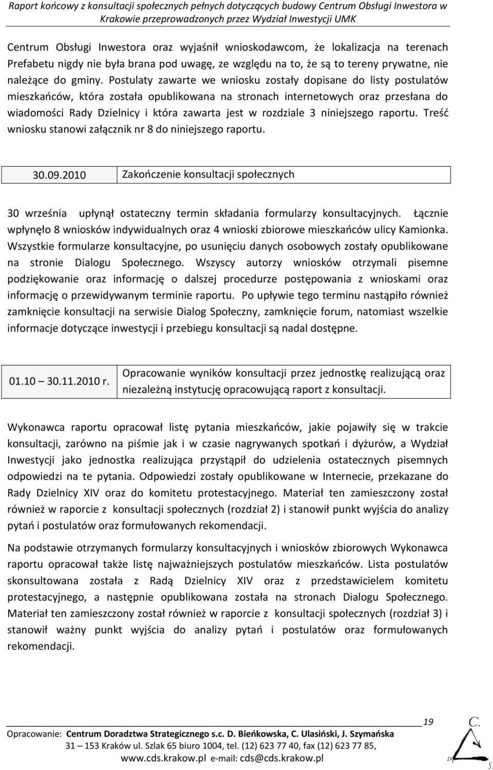 rozdziale 3 niniejszego raportu. Treśd wniosku stanowi załącznik nr 8 do niniejszego raportu. 30.09.