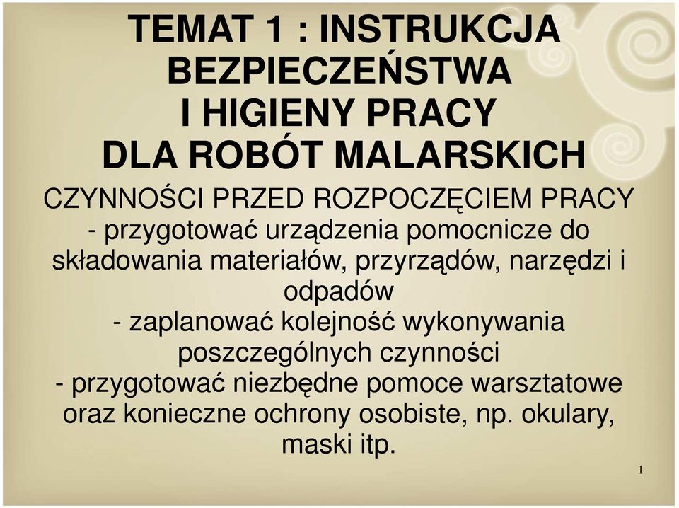 przyrządów, narzędzi i odpadów - zaplanować kolejność wykonywania poszczególnych czynności