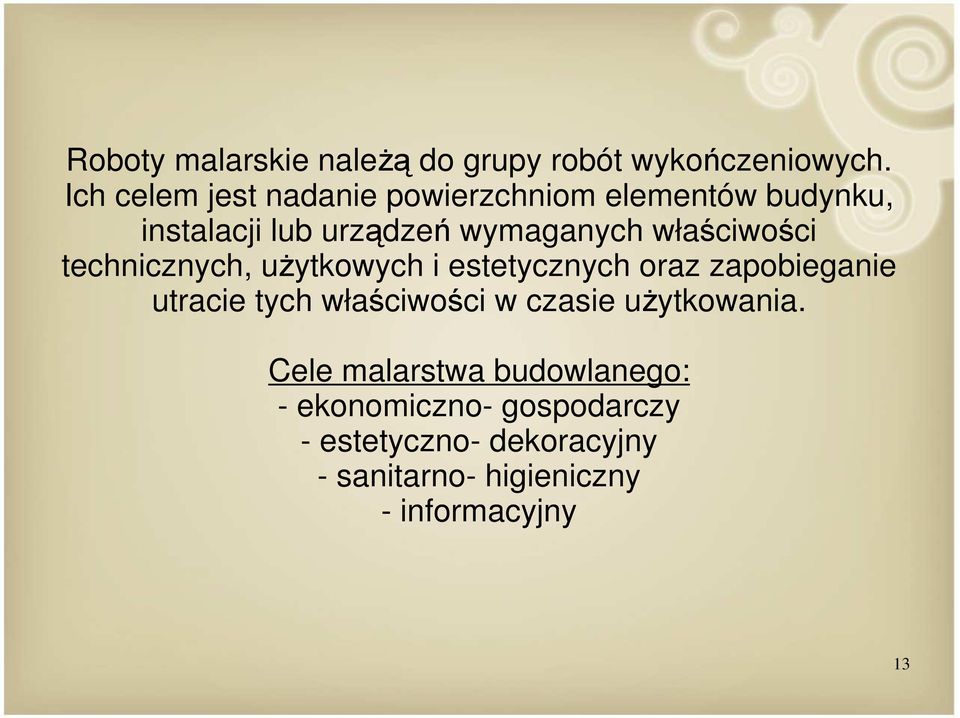 właściwości technicznych, użytkowych i estetycznych oraz zapobieganie utracie tych właściwości w