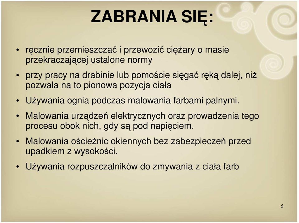 farbami palnymi. Malowania urządzeń elektrycznych oraz prowadzenia tego procesu obok nich, gdy są pod napięciem.