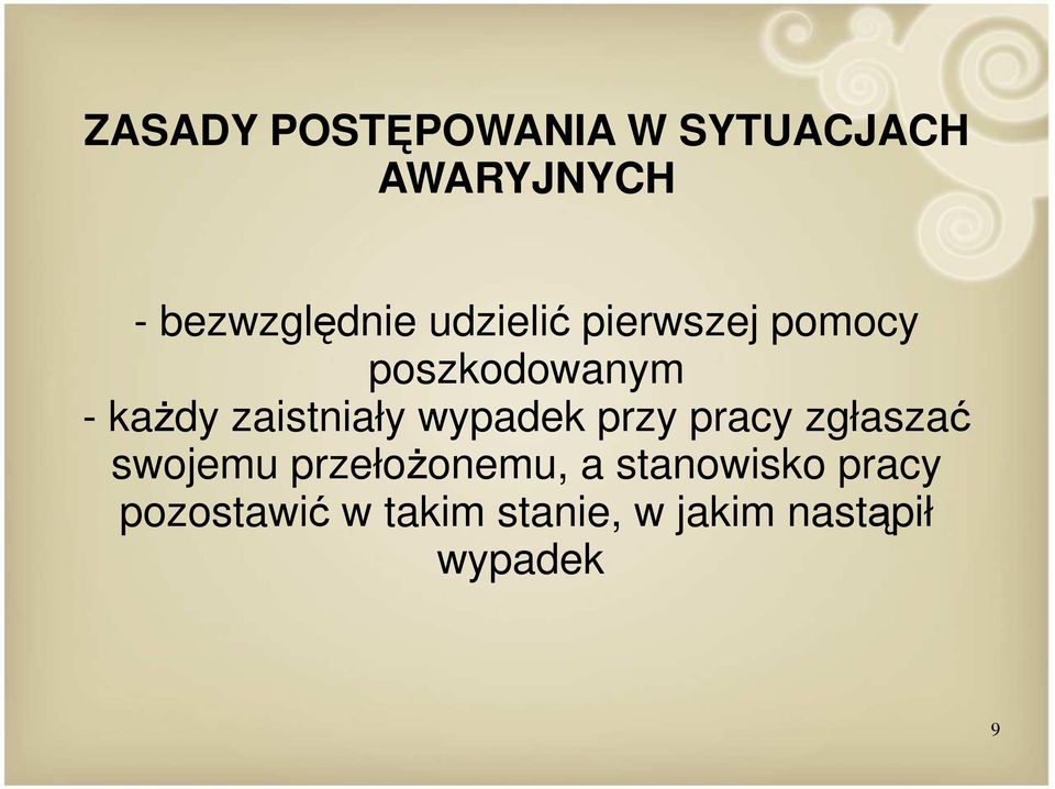 wypadek przy pracy zgłaszać swojemu przełożonemu, a