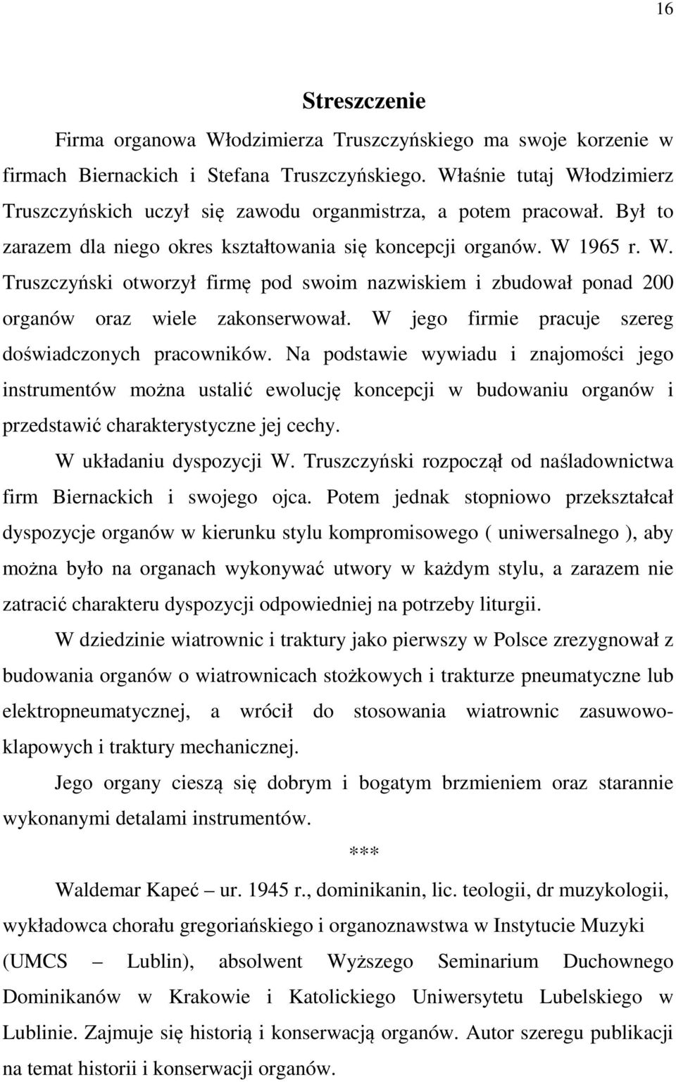 W jego firmie pracuje szereg doświadczonych pracowników.