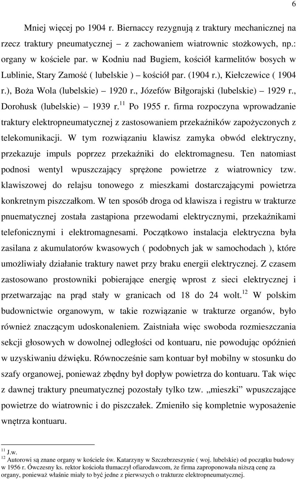 , Józefów Biłgorajski (lubelskie) 1929 r., Dorohusk (lubelskie) 1939 r. 11 Po 1955 r.