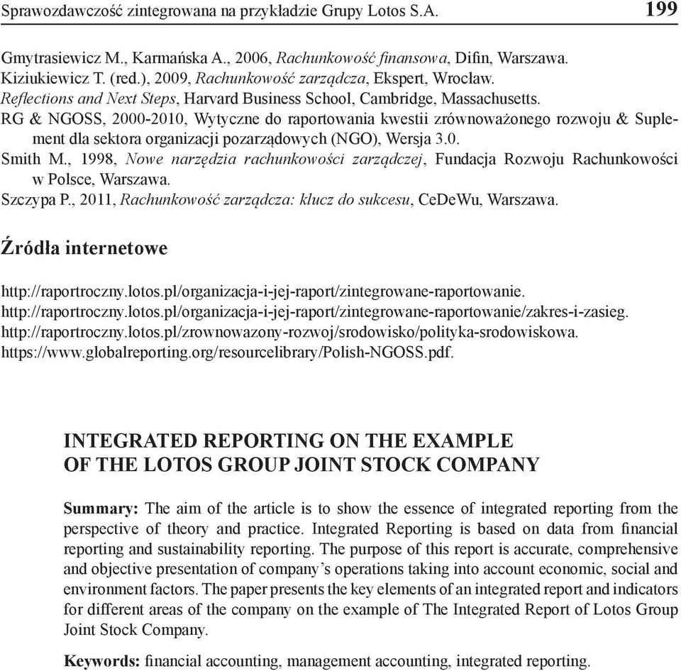 RG & NGOSS, 2000-2010, Wytyczne do raportowania kwestii zrównoważonego rozwoju & Suplement dla sektora organizacji pozarządowych (NGO), Wersja 3.0. Smith M.