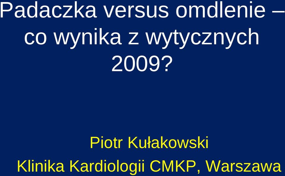 2009? Piotr Kułakowski