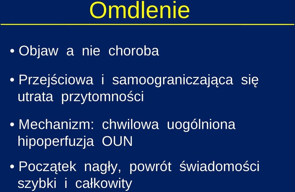 Mechanizm: chwilowa uogólniona hipoperfuzja