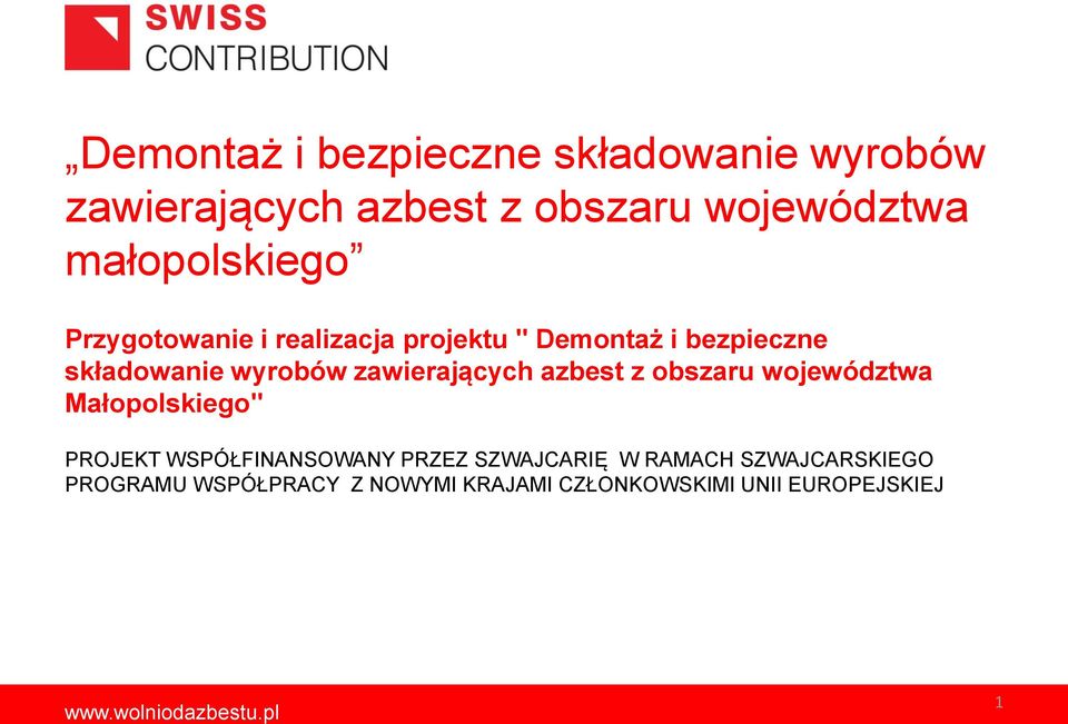 PRZEZ SZWAJCARIĘ W RAMACH SZWAJCARSKIEGO PROGRAMU WSPÓŁPRACY Z NOWYMI KRAJAMI CZŁONKOWSKIMI