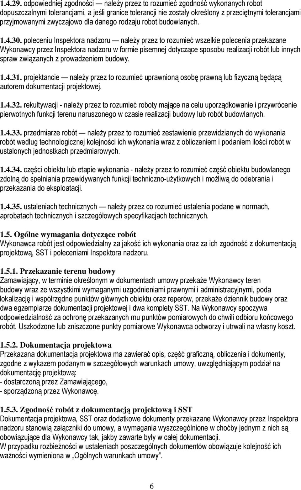 zwyczajowo dla danego rodzaju robot budowlanych. 1.4.30.