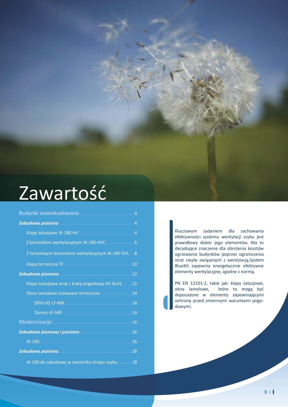 .. 14 Kluczowym zadaniem dla zachowania efektywności systemu wentylacji szybu jest prawidłowy dobór jego elementów.