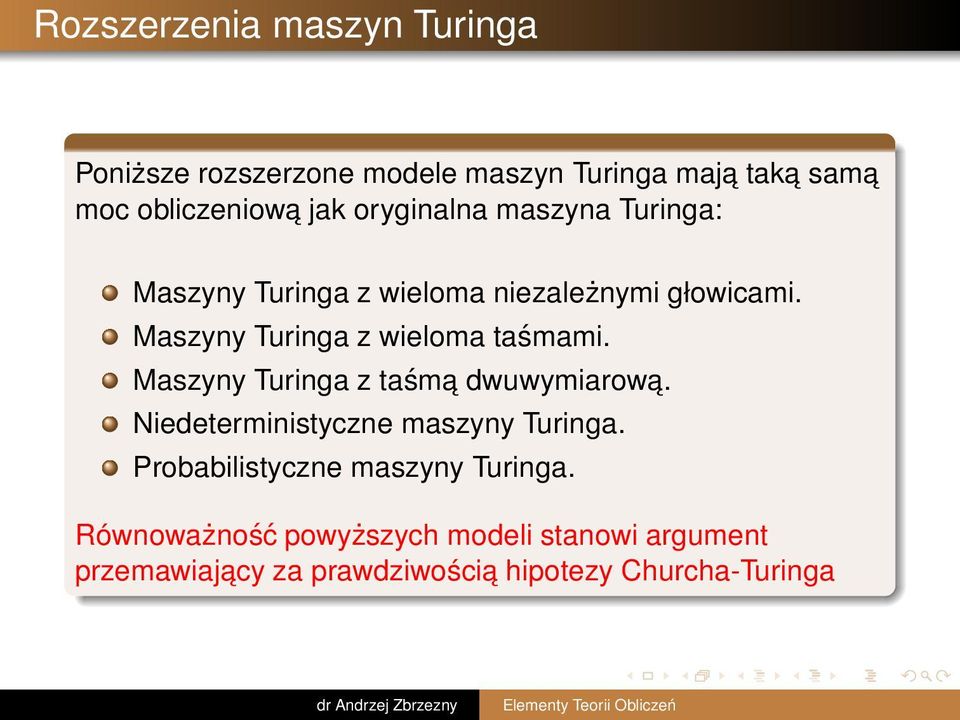 Maszyny Turinga z wieloma taśmami. Maszyny Turinga z taśma dwuwymiarową.