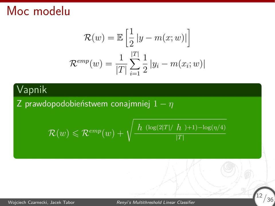 (log(2 T / ḣ )+1) log(η/4) R(w) R emp (w) + T 12 / Wojciech