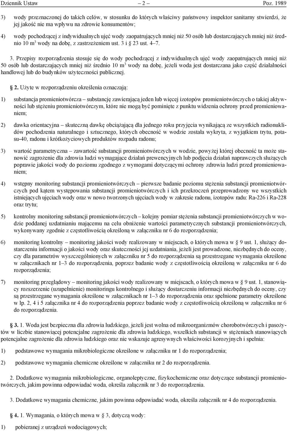 indywidualnych ujęć wody zaopatrujących mniej niż 50 osób lub dostarczających mniej niż średnio 10 m 3 