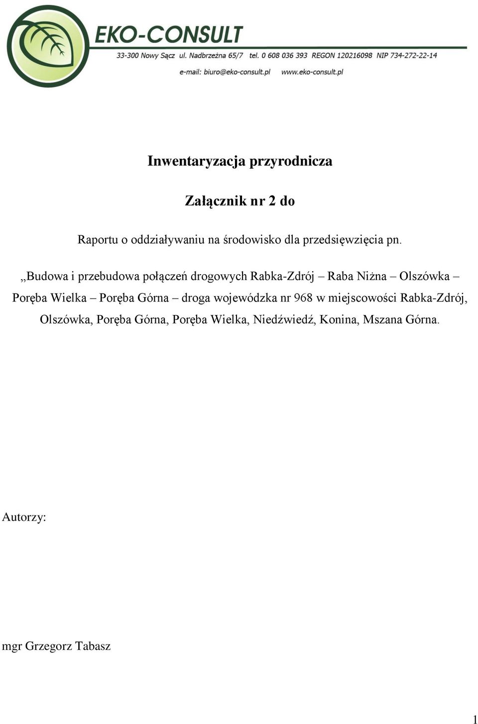 Budowa i przebudowa połączeń drogowych Rabka-Zdrój Raba Niżna Olszówka Poręba Wielka