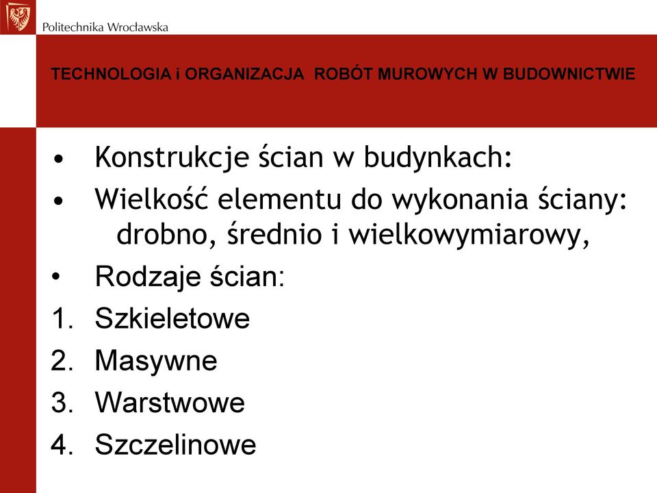 średnio i wielkowymiarowy, Rodzaje ścian: 1.