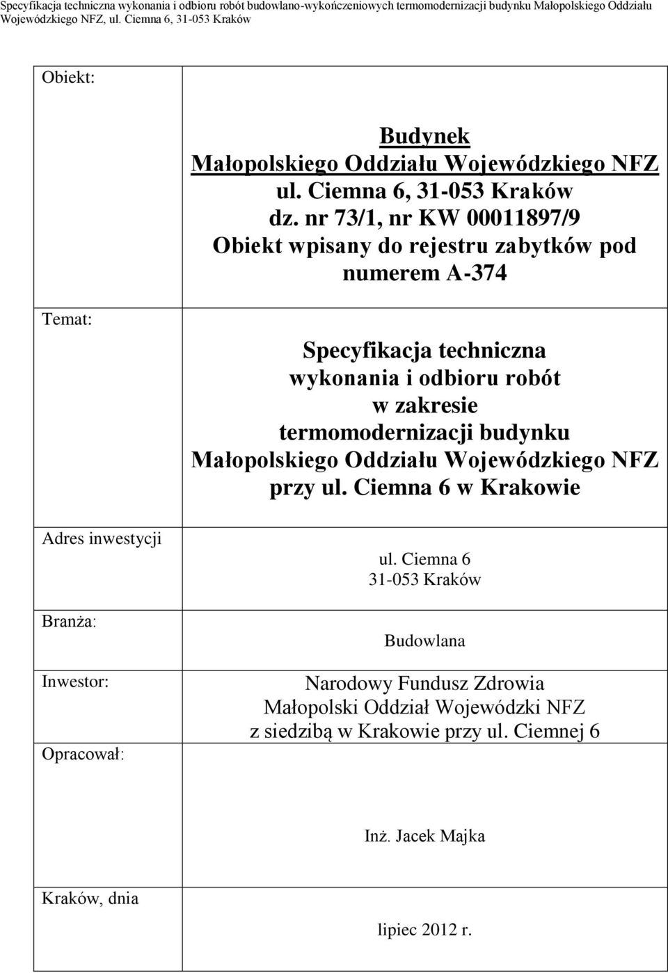 Specyfikacja techniczna wykonania i odbioru robót w zakresie termomodernizacji budynku Małopolskiego Oddziału Wojewódzkiego NFZ przy ul.