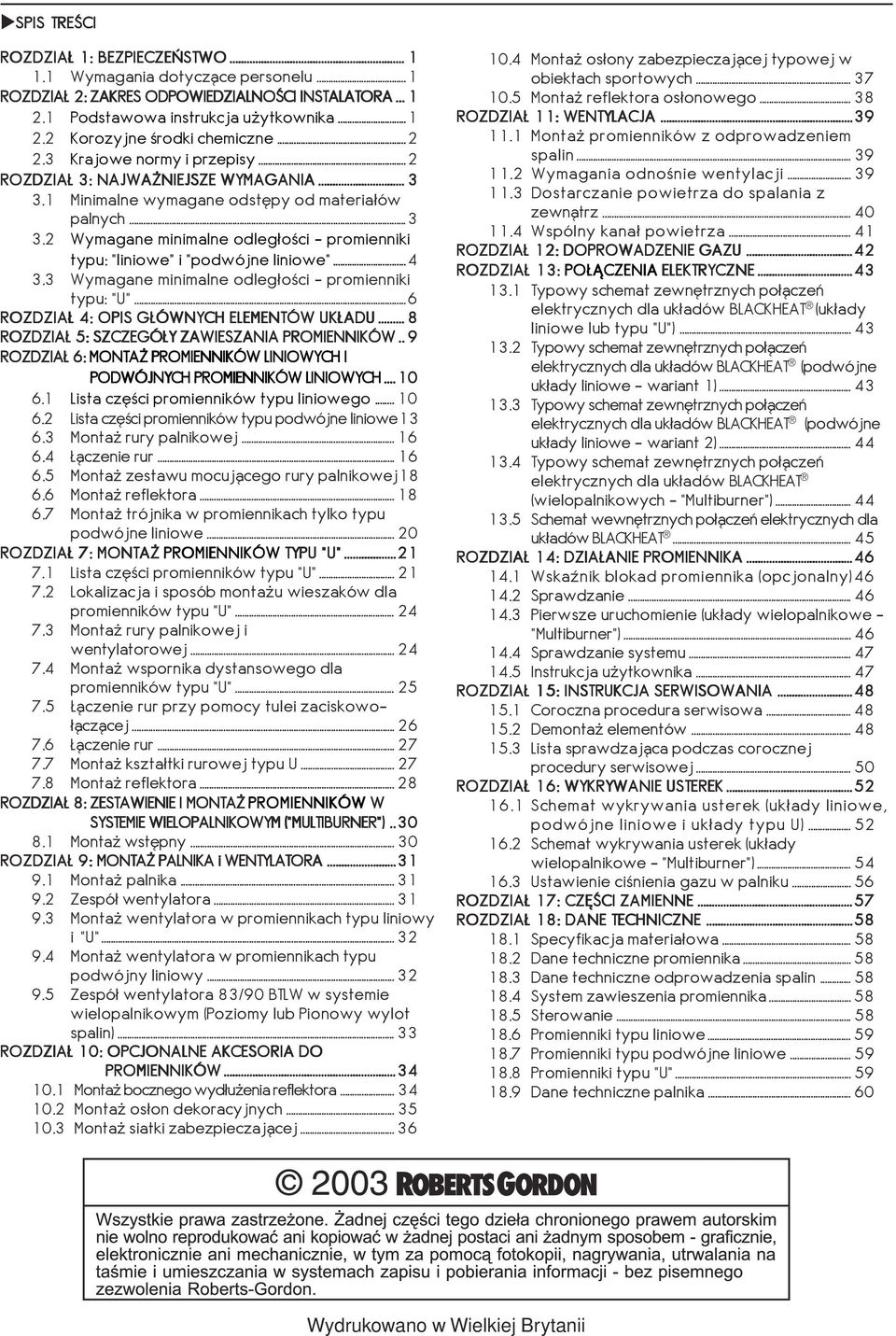 ..4 3.3 Wymagane minimalne odległości promienniki typu: "U"...6 ROZDZIAŁ 4: OPIS GŁÓWNYCH ELEMENTÓW UKŁADU... 8 ROZDZIAŁ 5: SZCZEGÓŁY ZAWIESZANIA PROMIENNIKÓW.