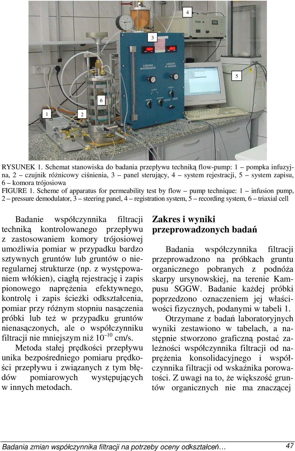 Scheme of apparatus for permeability test by flow pump technique: 1 infusion pump, 2 pressure demodulator, 3 steering panel, 4 registration system, 5 recording system, 6 triaxial cell Badanie