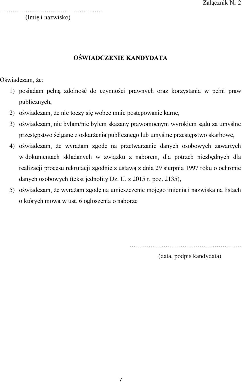 oświadczam, że wyrażam zgodę na przetwarzanie danych osobowych zawartych w dokumentach składanych w związku z naborem, dla potrzeb niezbędnych dla realizacji procesu rekrutacji zgodnie z ustawą z