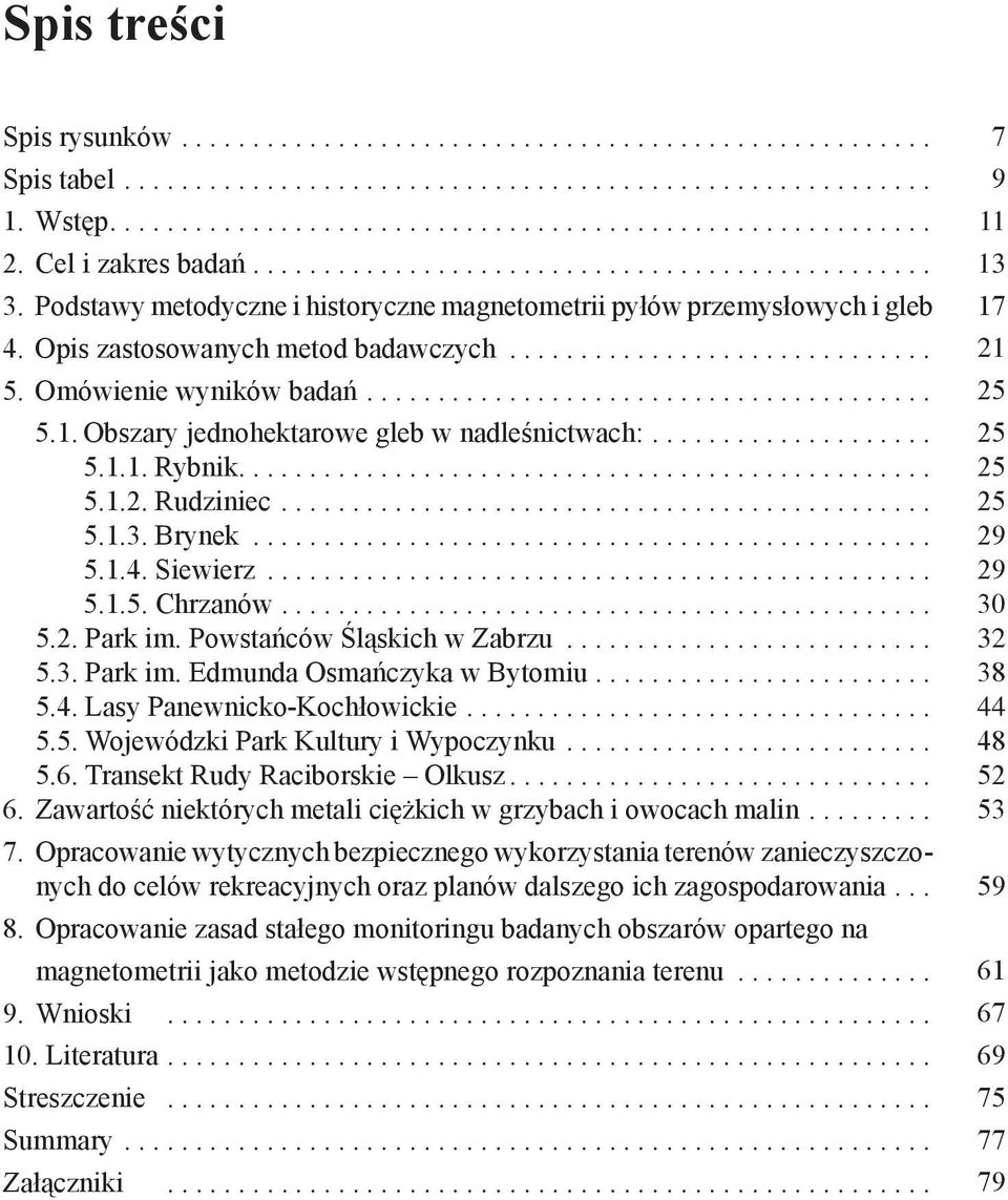 Omówienie wyników badań........................................ 5.1. Obszary jednohektarowe gleb w nadleśnictwach:.................... 5.1.1. Rybnik................................................. 5.1.2.