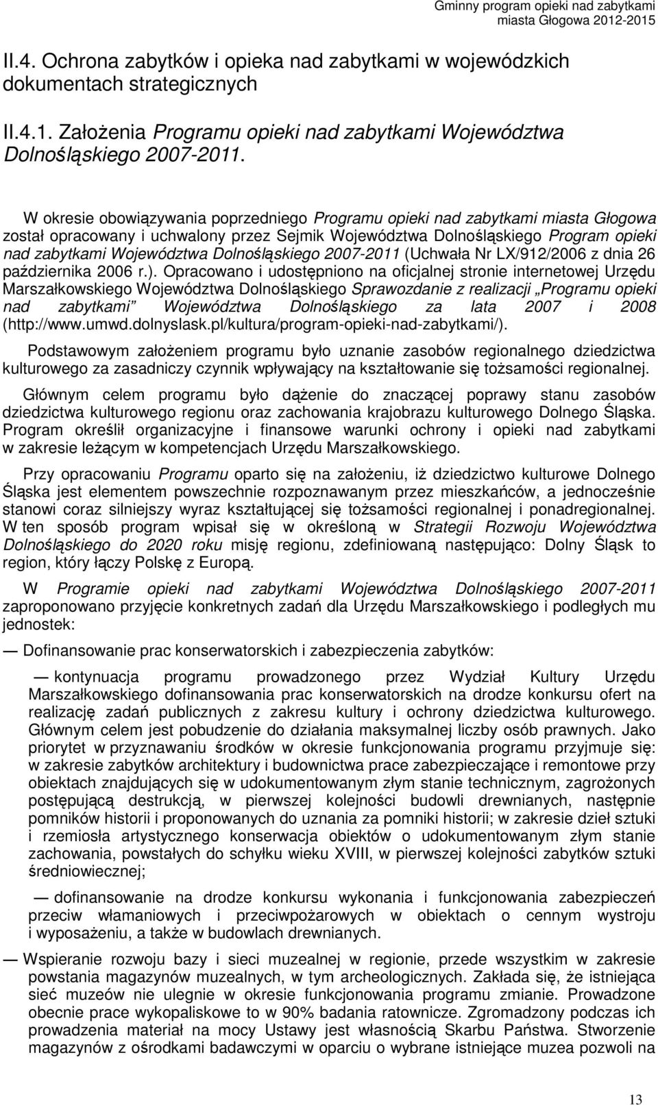 Dolnośląskiego 2007-2011 (Uchwała Nr LX/912/2006 z dnia 26 października 2006 r.).