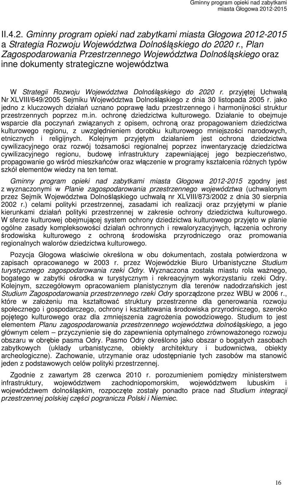 przyjętej Uchwałą Nr XLVIII/649/2005 Sejmiku Województwa Dolnośląskiego z dnia 30 listopada 2005 r.