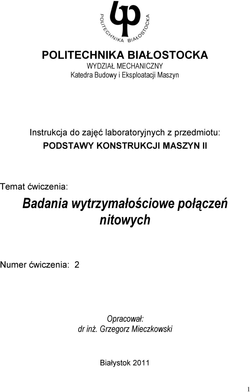 KONSTRUKCJI MASZYN II Temat ćwiczenia: Badania wytrzymałościowe połączeń