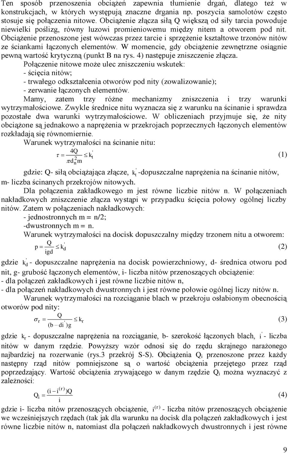 Obciążenie przenoszone jest wówczas przez tarcie i sprzężenie kształtowe trzonów nitów ze ściankami łączonych elementów.