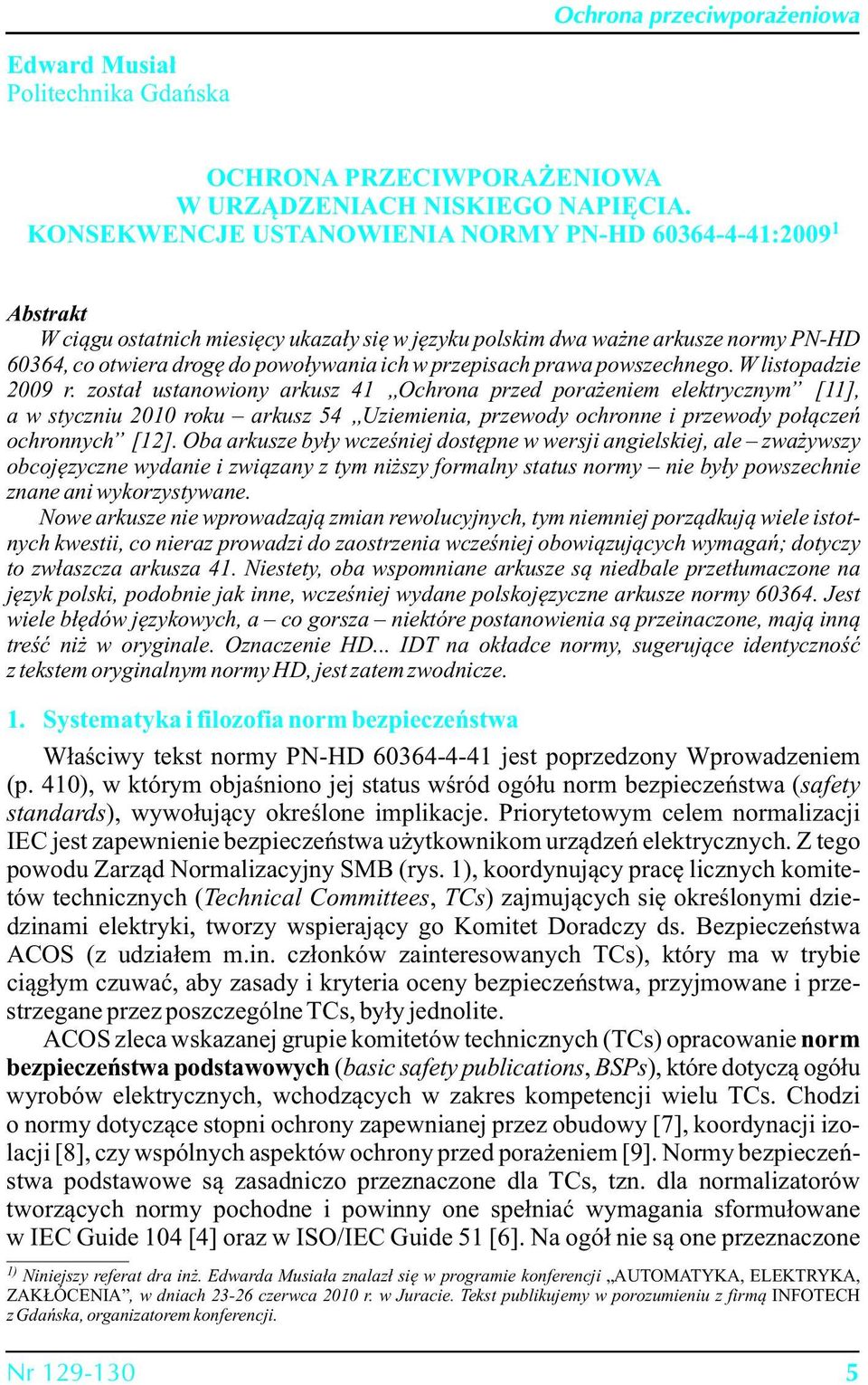 przepisach prawa powszechnego. W listopadzie 2009 r.