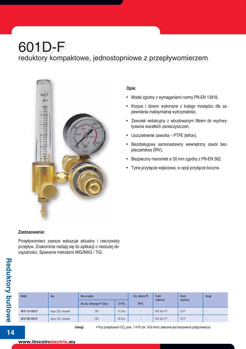 (IRV), Bezpieczny manometr ø 50 mm zgodny z PN-EN 562, Tylne przyłącze wejściowe, w opcji przyłącze boczne. Przepływomierz zawsze wskazuje aktualny i rzeczywisty przepływ.