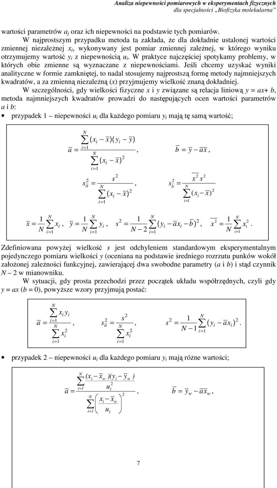 W prktce njczęścej potkm problem, którch obe zmenne ą znczne z nepenoścm.