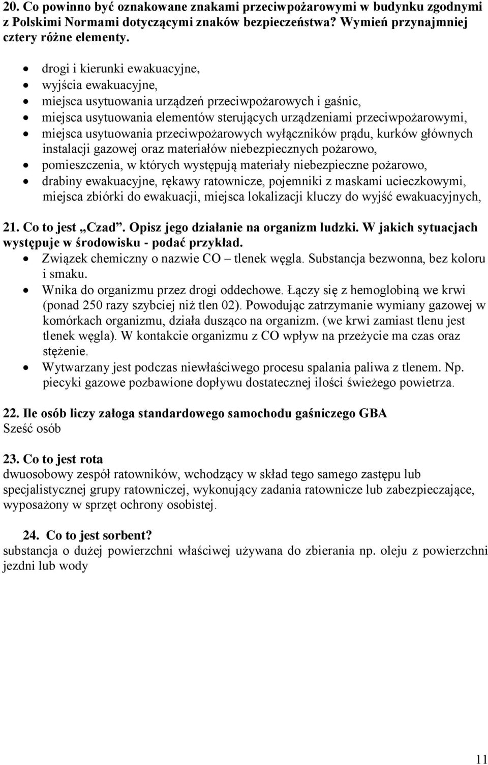 usytuowania przeciwpożarowych wyłączników prądu, kurków głównych instalacji gazowej oraz materiałów niebezpiecznych pożarowo, pomieszczenia, w których występują materiały niebezpieczne pożarowo,