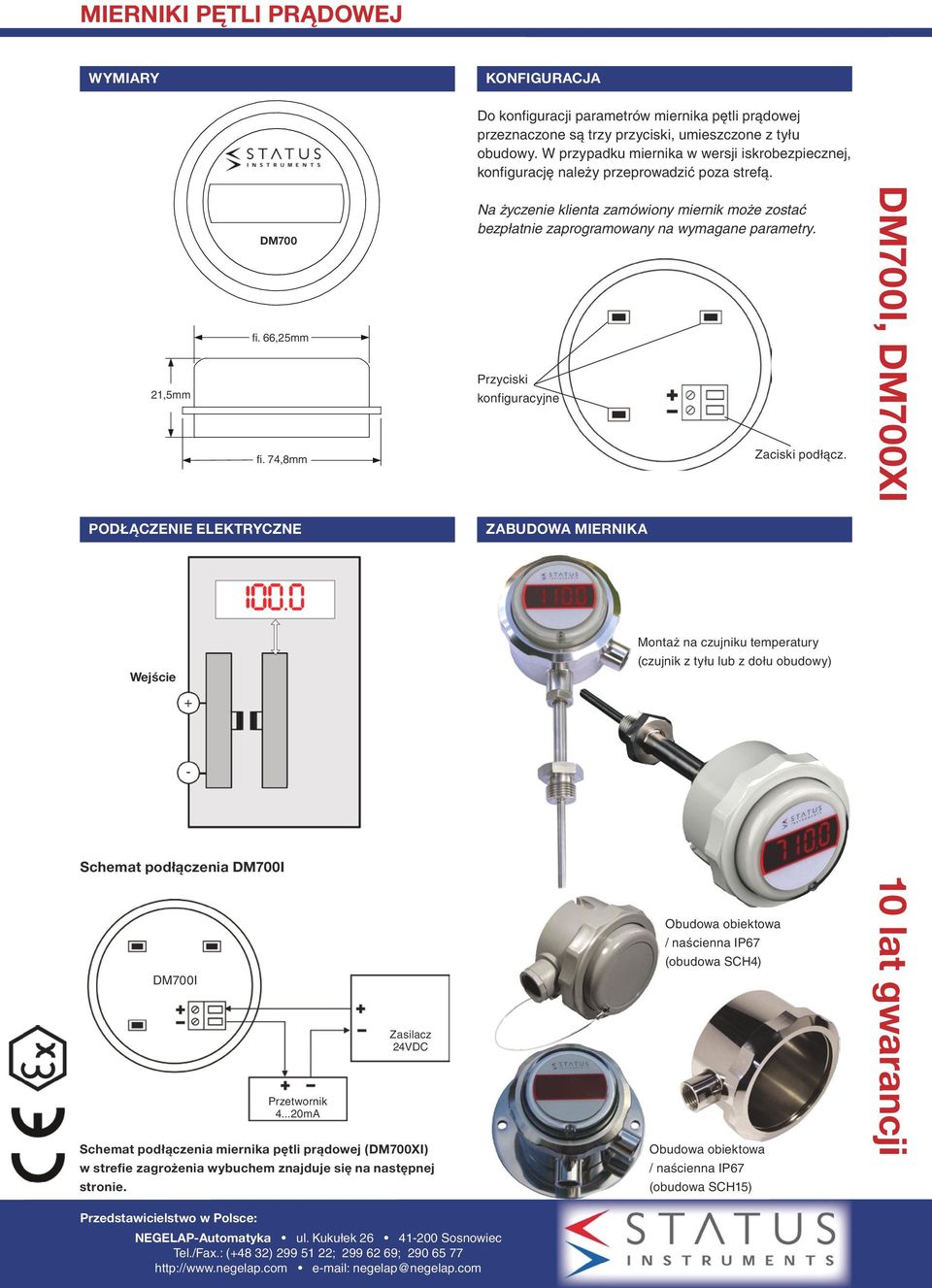 80 74,8mm PODŁĄCZENIE ELEKTRYCZNE Wejście Schemat podłączenia + - Przetwornik 4.