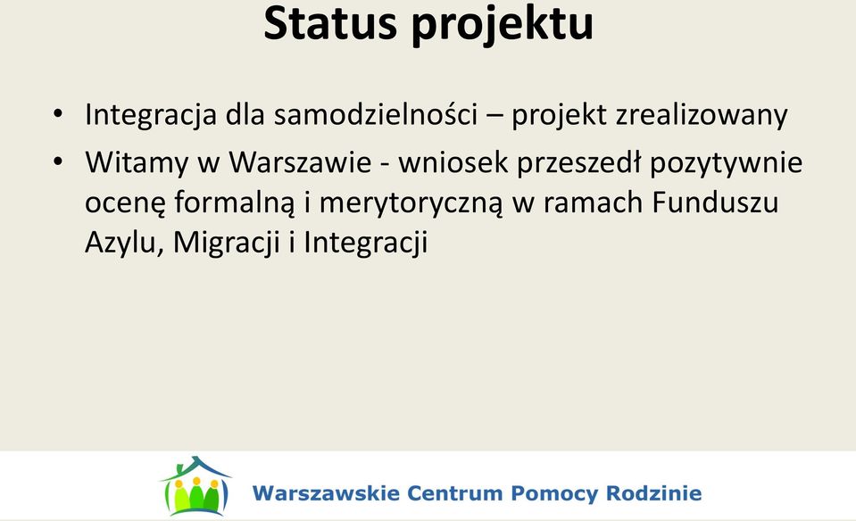 wniosek przeszedł pozytywnie ocenę formalną i