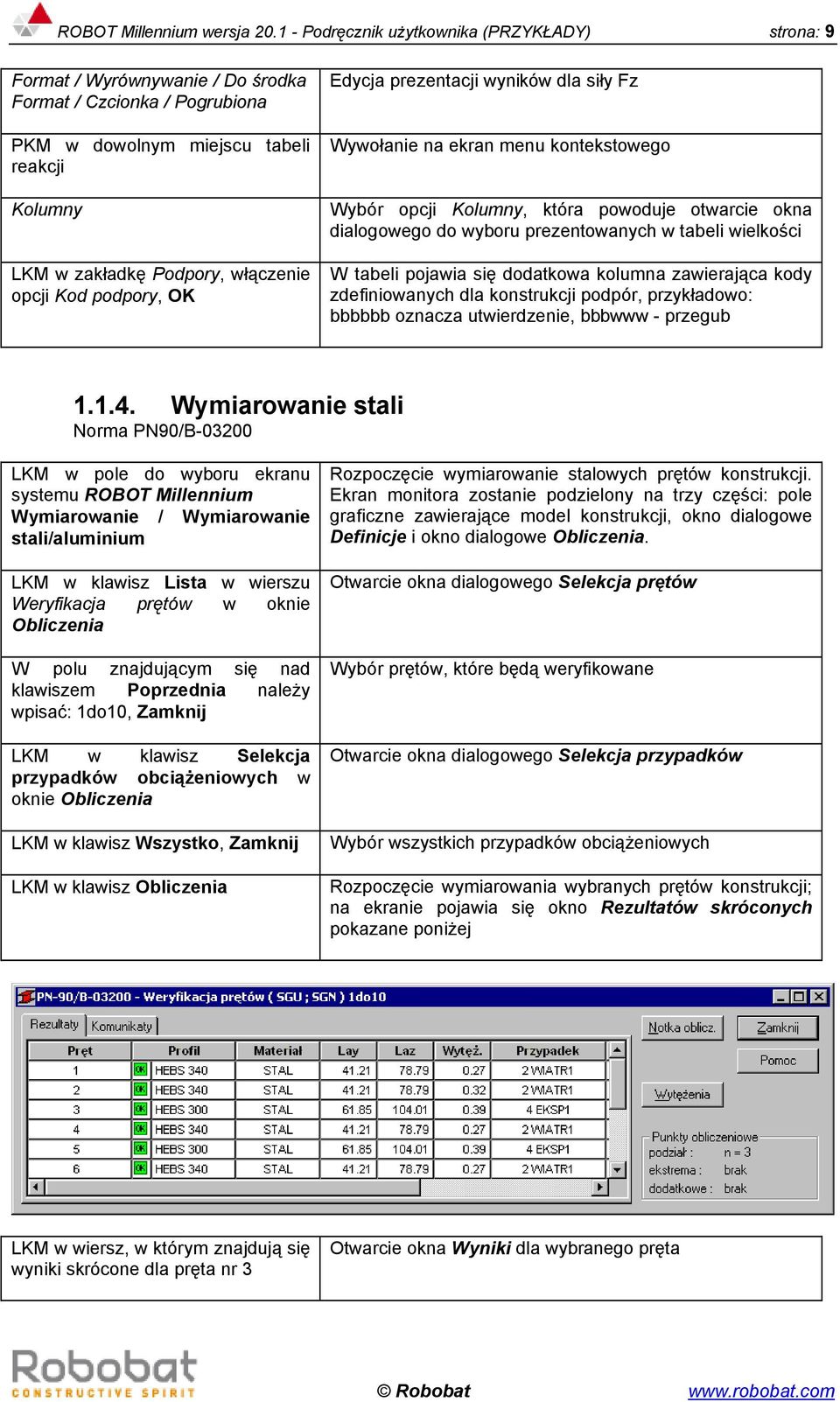 Kod podpory, OK Edycja prezentacji wyników dla siły Fz Wywołanie na ekran menu kontekstowego Wybór opcji Kolumny, która powoduje otwarcie okna dialogowego do wyboru prezentowanych w tabeli wielkości