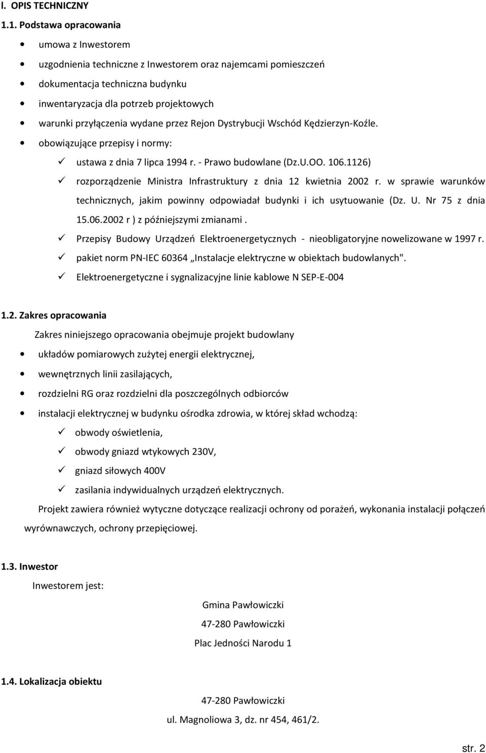 wydane przez Rejon Dystrybucji Wschód Kędzierzyn-Koźle. obowiązujące przepisy i normy: ustawa z dnia 7 lipca 1994 r. - Prawo budowlane (Dz.U.OO. 106.