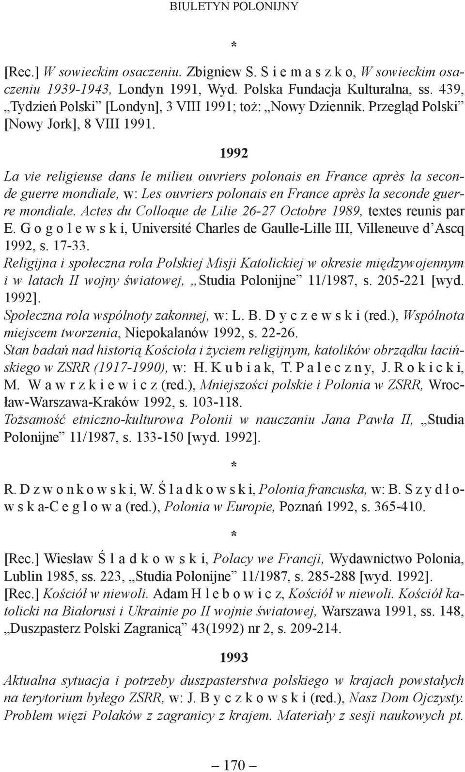 1992 La vie religieuse dans le milieu ouvriers polonais en France après la seconde guerre mondiale, w: Les ouvriers polonais en France après la seconde guerre mondiale.