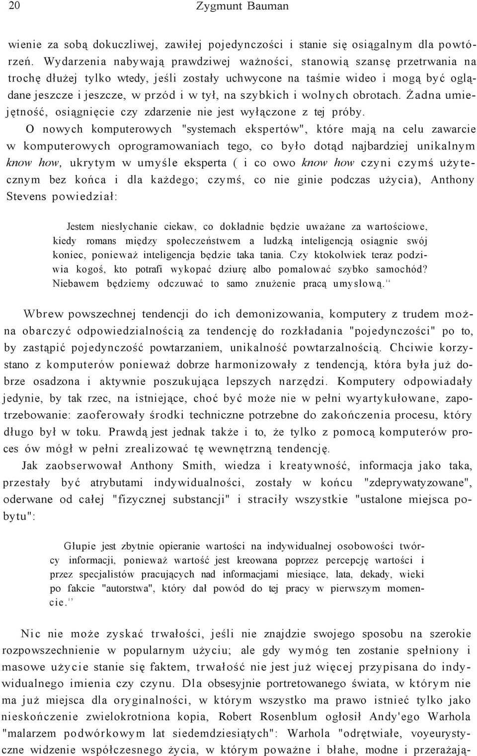 szybkich i wolnych obrotach. Żadna umiejętność, osiągnięcie czy zdarzenie nie jest wyłączone z tej próby.