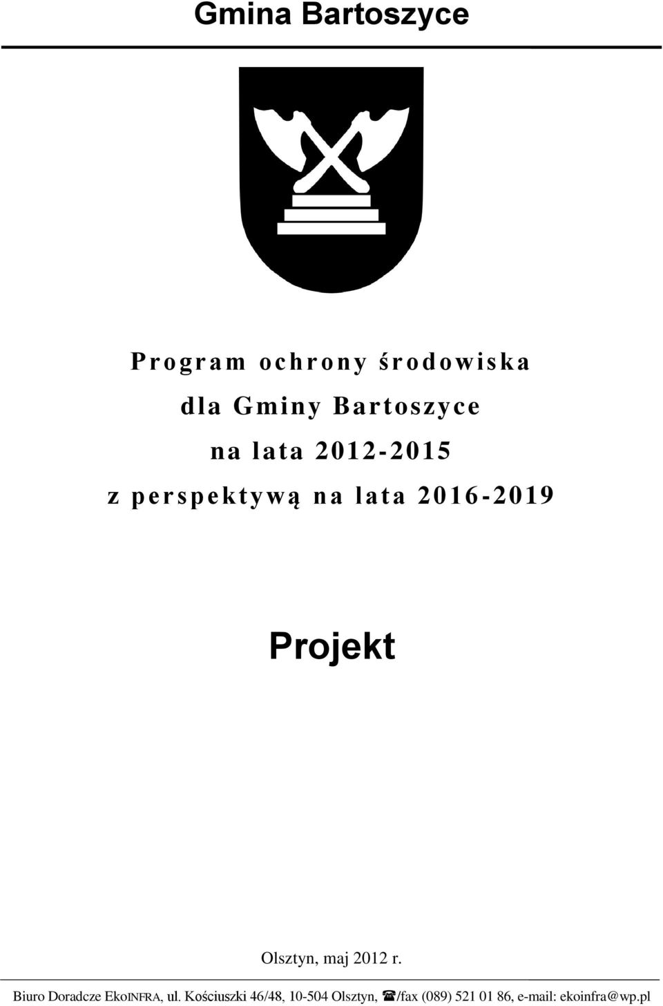 Projekt Olsztyn, maj 2012 r. Biuro Doradcze EkoINFRA, ul.