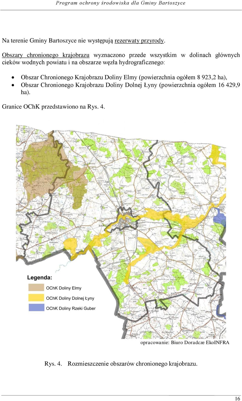 hydrograficznego: Obszar Chronionego Krajobrazu Doliny Elmy (powierzchnia ogółem 8 923,2 ha), Obszar Chronionego Krajobrazu