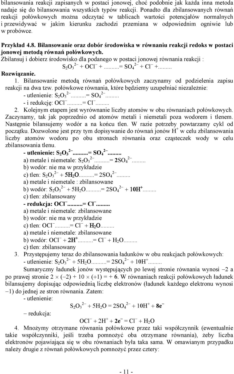 Przykład 4.8. Bilansowanie oraz dobór środowiska w równaniu reakcji redoks w postaci jonowej metodą równań połówkowych.