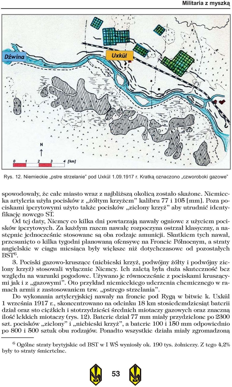 Od tej daty, Niemcy co kilka dni powtarzaj¹ nawa³y ogniowe z u yciem pocisków iperytowych.