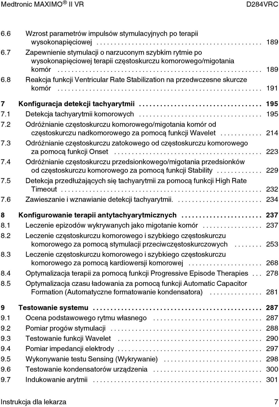 8 Reakcja funkcji Ventricular Rate Stabilization na przedwczesne skurcze komór... 191 7 Konfiguracja detekcji tachyarytmii... 195 7.