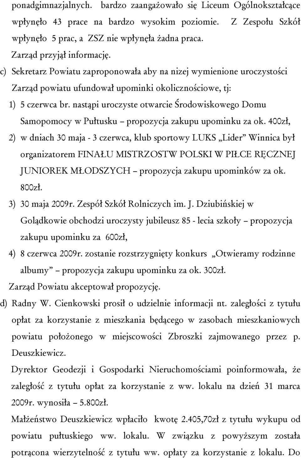 nastąpi uroczyste otwarcie Środowiskowego Domu Samopomocy w Pułtusku propozycja zakupu upominku za ok.