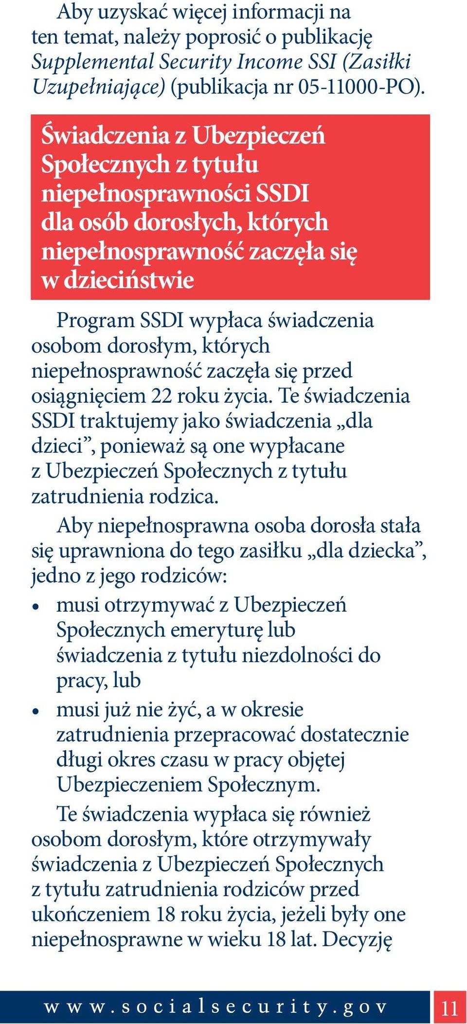 których niepełnosprawność zaczęła się przed osiągnięciem 22 roku życia.