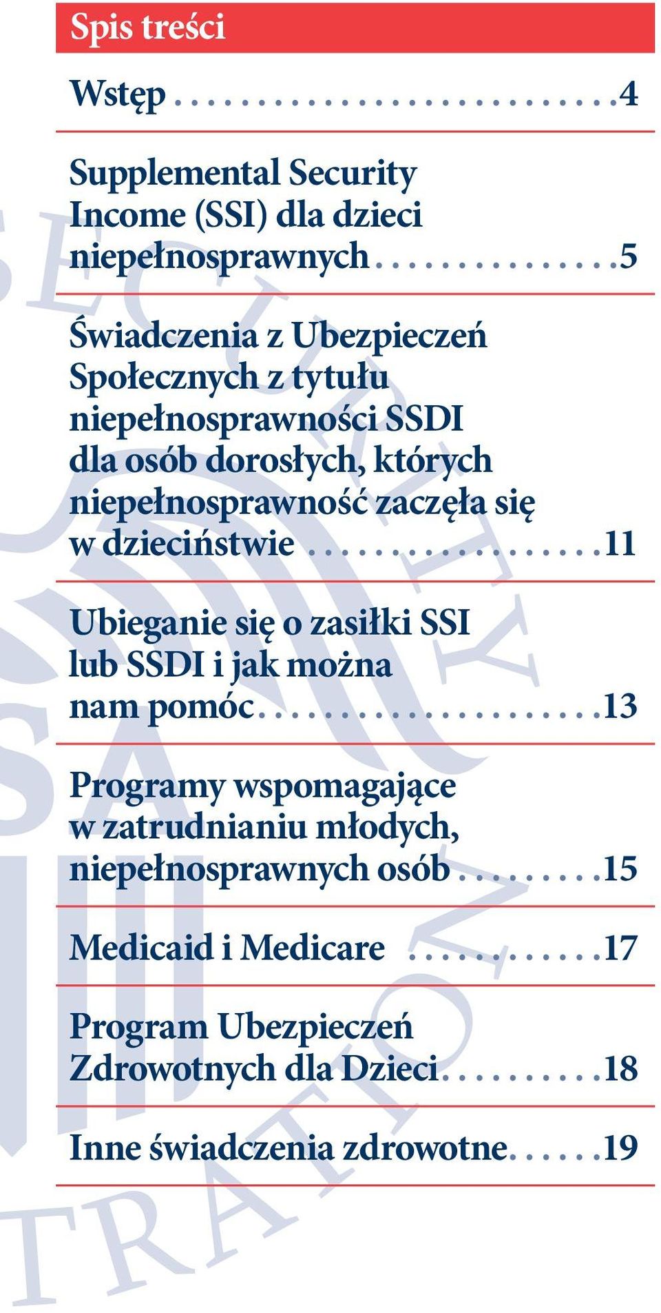 zaczęła się w dzieciństwie... 11 Ubieganie się o zasiłki SSI lub SSDI i jak można nam pomóc.