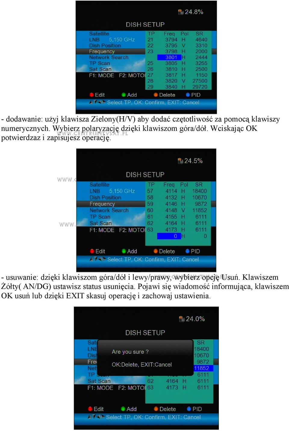 - usuwanie: dzięki klawiszom góra/dół i lewy/prawy, wybierz opcję Usuń.