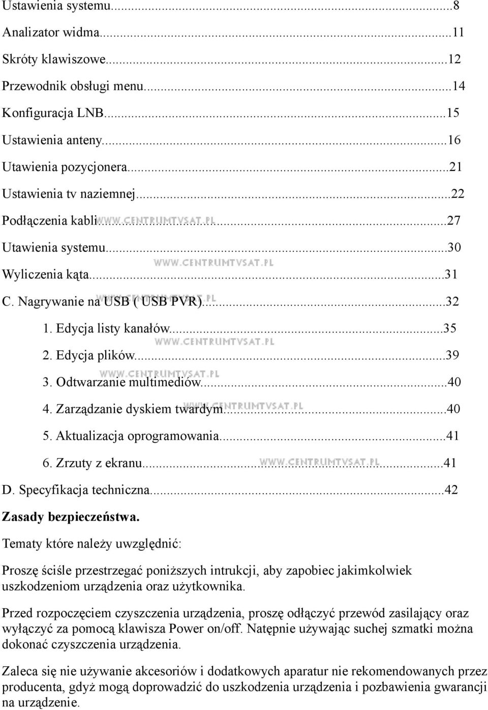 Zarządzanie dyskiem twardym...40 5. Aktualizacja oprogramowania...41 6. Zrzuty z ekranu...41 D. Specyfikacja techniczna...42 Zasady bezpieczeństwa.