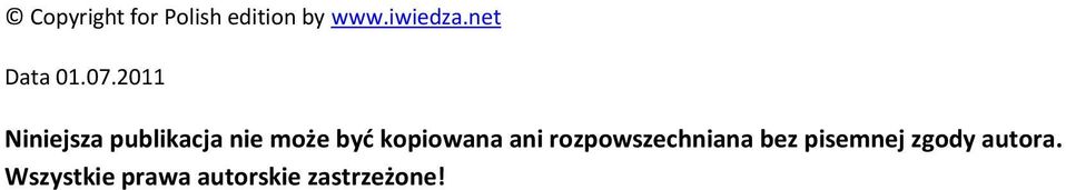 2011 Niniejsza publikacja nie może być kopiowana